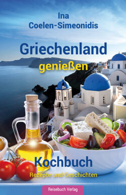 Griechenland genießen – Kochbuch